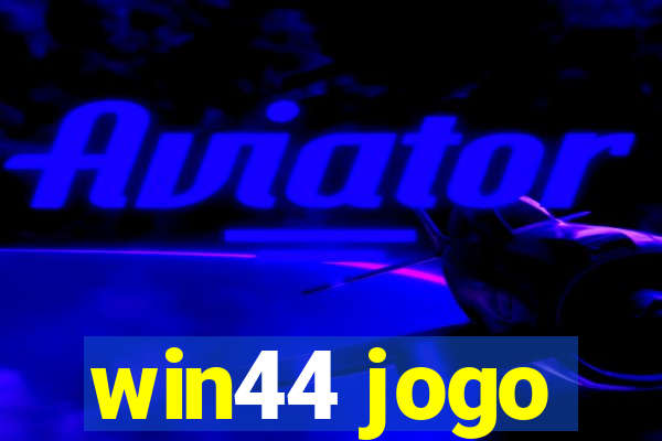 win44 jogo